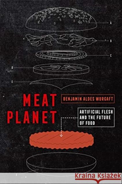 Meat Planet: Artificial Flesh and the Future of Food Volume 69 Wurgaft, Benjamin Aldes 9780520295537 University of California Press - książka