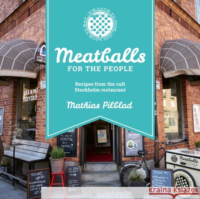 Meatballs for the People: Recipes from the cult Stockholm restaurant Mathias Pilblad 9781472983039 Bloomsbury Absolute - książka