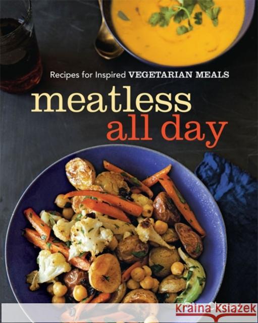 Meatless All Day: Recipes for Inspired Vegetarian Meals Dina Cheney 9781621137764 Taunton Press - książka