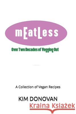 Meatless: Over Two Decades of Vegging Out Kim Donovan 9798669752583 Independently Published - książka