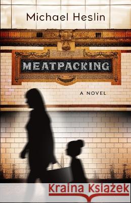 Meatpacking Michael Heslin   9781647045296 Skaty-Eight Book - książka