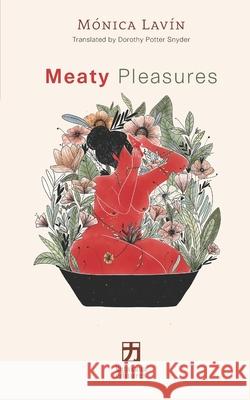 Meaty Pleasures Karla Cuéllar, Michelle Rosen, Dorothy Potter Snyder 9781736565032 Katakana Editores - książka