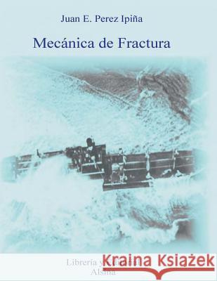 Mecanica de Fractura Juan E. Pere 9789505531240 Libreria y Editorial Alsina - książka