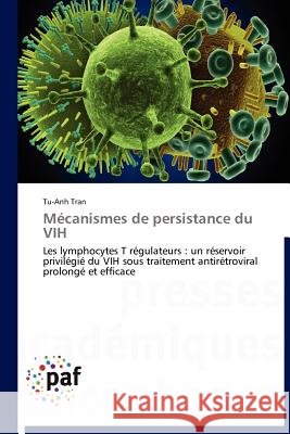 Mécanismes de Persistance Du Vih Tran-T 9783838172958 Presses Acad Miques Francophones - książka