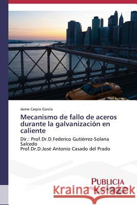 Mecanismo de fallo de aceros durante la galvanización en caliente Carpio García Jaime 9783639554472 Publicia - książka