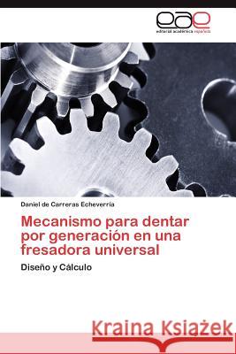 Mecanismo Para Dentar Por Generacion En Una Fresadora Universal Daniel D 9783848470655 Editorial Acad Mica Espa Ola - książka