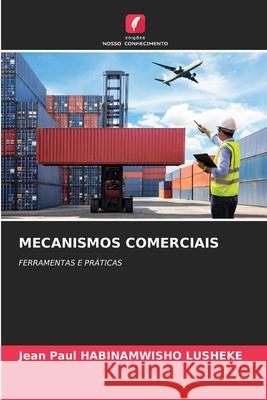 Mecanismos Comerciais Jean Paul Habinamwish 9786209076602 Edicoes Nosso Conhecimento - książka