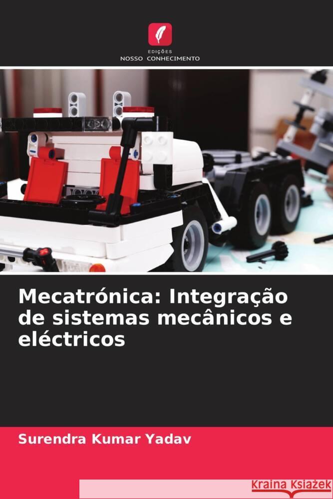 Mecatr?nica: Integra??o de sistemas mec?nicos e el?ctricos Surendra Kumar Yadav 9786207417797 Edicoes Nosso Conhecimento - książka