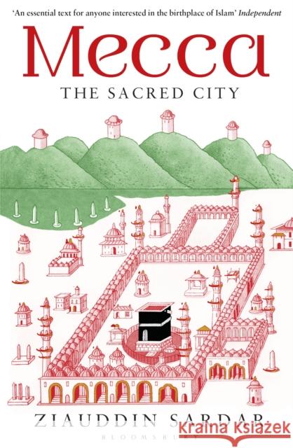 Mecca : The Sacred City Ziauddin Sardar 9781408835609 Bloomsbury Publishing - książka