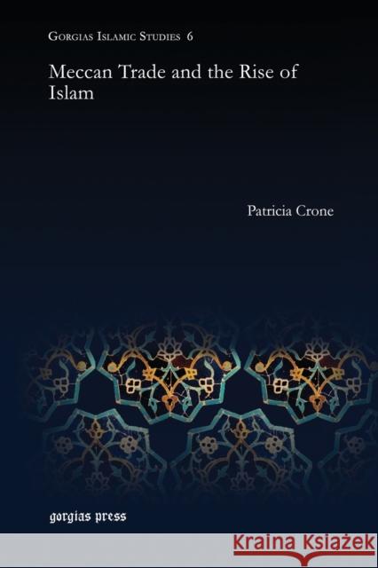 Meccan Trade and the Rise of Islam Patricia Crone 9781463241728 Gorgias Press - książka