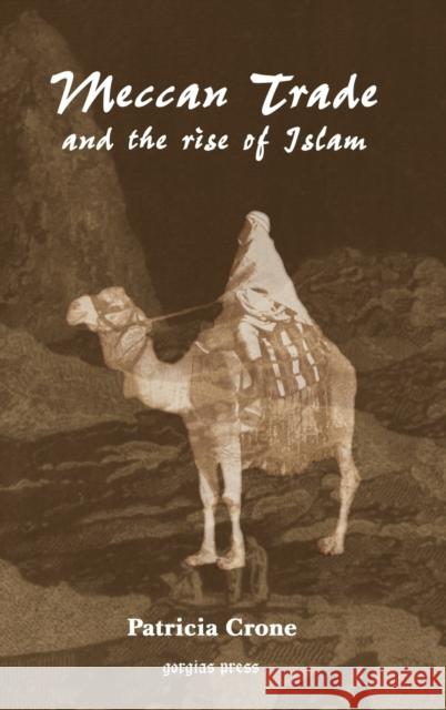 Meccan Trade and the Rise of Islam Patricia Crone 9781593331023 Gorgias Press - książka