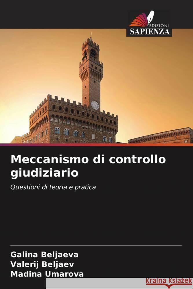 Meccanismo di controllo giudiziario Beljaeva, Galina, Beljaev, Valerij, Umarova, Madina 9786205734490 Edizioni Sapienza - książka