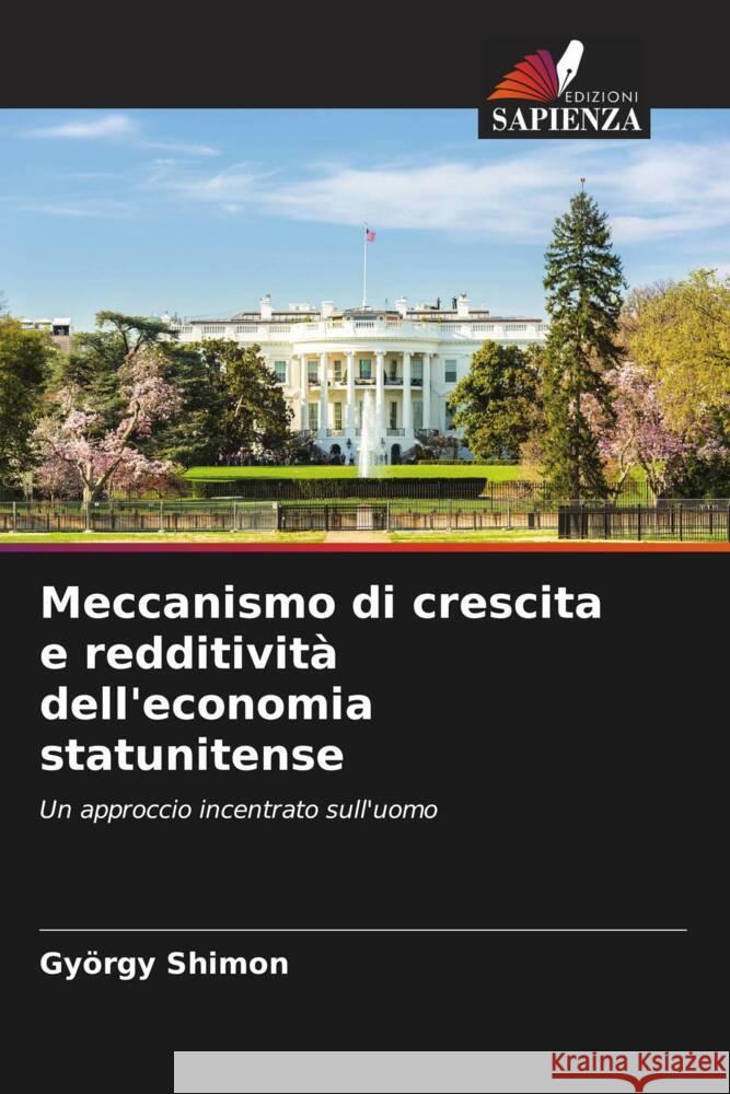 Meccanismo di crescita e redditività dell'economia statunitense Shimon, György 9786208311193 Edizioni Sapienza - książka
