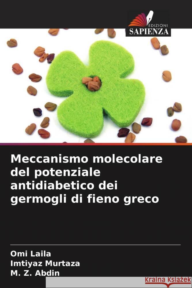 Meccanismo molecolare del potenziale antidiabetico dei germogli di fieno greco Omi Laila Imtiyaz Murtaza M. Z. Abdin 9786206181842 Edizioni Sapienza - książka