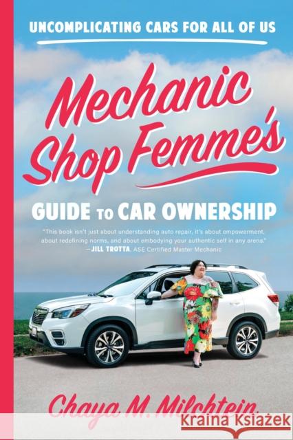 Mechanic Shop Femme's Guide to Car Ownership: Uncomplicating Cars for All of Us Chaya M. Milchtein 9780316565516  - książka