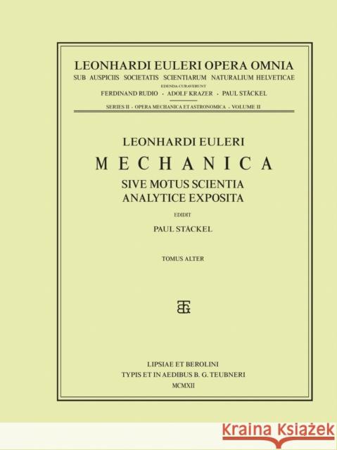 Mechanica Sive Motus Scientia Analytice Exposita 2nd Part Stäckel, Paul 9783764314316 Birkhauser - książka