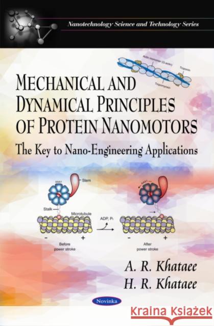 Mechanical & Dynamical Principles of Protein Nanomotors: The Key to Nano-Engineering Applications A R Khataeea, H R Khataeeb 9781608767342 Nova Science Publishers Inc - książka