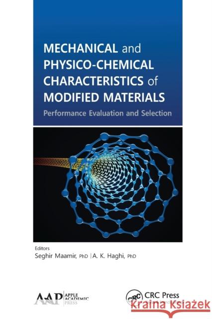 Mechanical and Physico-Chemical Characteristics of Modified Materials: Performance Evaluation and Selection Seghir Maamir A. K. Haghi 9781774632390 Apple Academic Press - książka