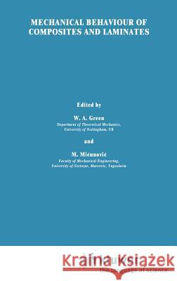 Mechanical Behaviour of Composites and Laminates W.A. Green, M. Micunovic 9781851661442 Kluwer Academic Publishers Group - książka