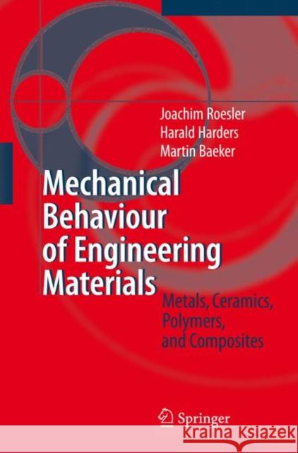 Mechanical Behaviour of Engineering Materials: Metals, Ceramics, Polymers, and Composites Roesler, Joachim 9783642092527 Springer - książka