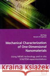 Mechanical Characterization of One-Dimensional  Nanomaterials : Using MEMS technology and in-situ SEM/TEM experimentations Peng, Bei 9783639095944 VDM Verlag Dr. Müller - książka