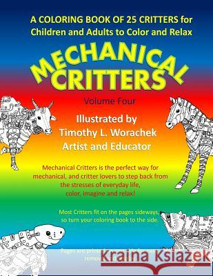 Mechanical Critters-Volume 4 Timothy L. Worachek 9781720774792 Createspace Independent Publishing Platform - książka