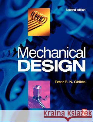 Mechanical Design Peter Childs 9780750657716 Butterworth-Heinemann - książka