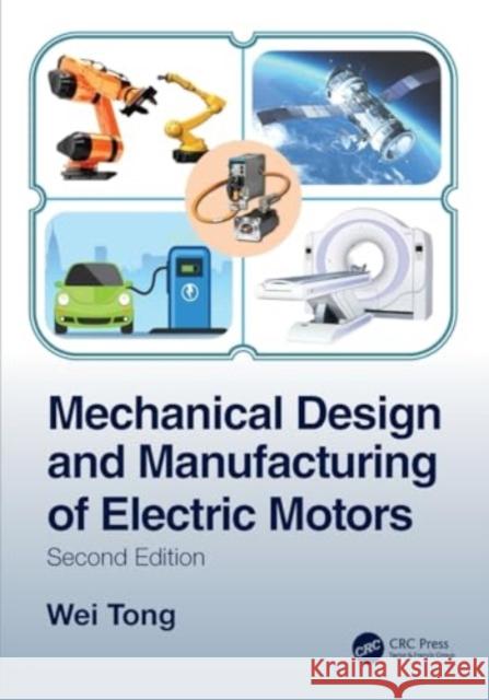 Mechanical Design and Manufacturing of Electric Motors Wei Tong 9780367564308 Taylor & Francis Ltd - książka