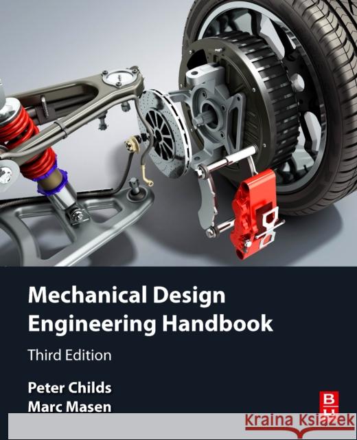 Mechanical Design Engineering Handbook Peter Childs Marc Masen 9780443220777 Butterworth-Heinemann - książka