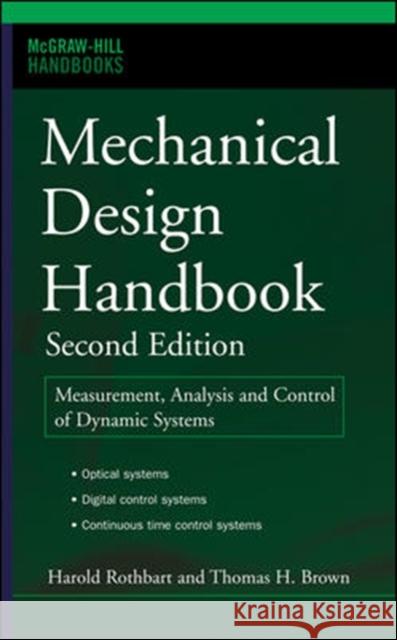 Mechanical Design Handbook, Second Edition: Measurement, Analysis and Control of Dynamic Systems Rothbart, Harold 9780071466363 McGraw-Hill Professional Publishing - książka