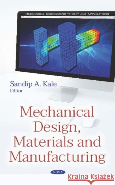 Mechanical Design, Materials and Manufacturing Sandip A. Kale   9781536147919 Nova Science Publishers Inc - książka