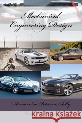 Mechanical Engineering Design Dr Relly Victoria Petrescu 9781467913775 Createspace - książka