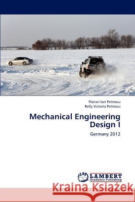 Mechanical Engineering Design I Florian Ion Petrescu Relly Victoria Petrescu 9783843388047 LAP Lambert Academic Publishing - książka