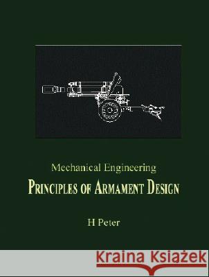 Mechanical Engineering: Principles of Armament Design H. Peter 9781412027656 Trafford Publishing - książka