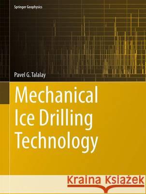 Mechanical Ice Drilling Technology Pavel G. Talalay 9789811005596 Springer - książka
