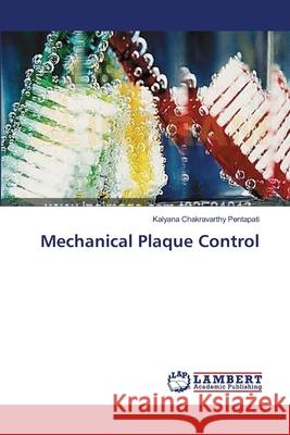 Mechanical Plaque Control Pentapati Kalyana Chakravarthy 9783659413476 LAP Lambert Academic Publishing - książka