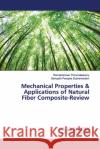 Mechanical Properties & Applications of Natural Fiber Composite-Review Thirumalaisamy, Ramakrishnan; Pavayee Subramaniam, Sampath 9786139923359 LAP Lambert Academic Publishing
