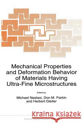 Mechanical Properties and Deformation Behavior of Materials Having Ultra-Fine Microstructures M. Nastasi, Don M. Parkin, Herbert Gleiter 9789401047753 Springer - książka