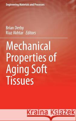 Mechanical Properties of Aging Soft Tissues Brian Derby Akhtar Akhtar 9783319039695 Springer - książka