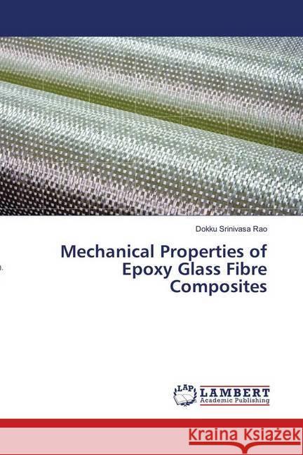 Mechanical Properties of Epoxy Glass Fibre Composites Srinivasa Rao, Dokku 9786139583782 LAP Lambert Academic Publishing - książka