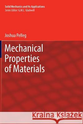 Mechanical Properties of Materials Joshua Pelleg 9789400794429 Springer - książka