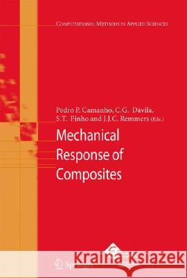 Mechanical Response of Composites Pedro P. Camanho C. G. Davila S. T. Pinho 9781402085833 Springer - książka