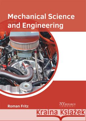 Mechanical Science and Engineering Roman Fritz 9781632385338 NY Research Press - książka