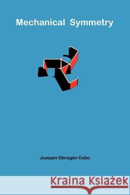 Mechanical Symmetry Joaqu N. Obreg N. Cobo 9781477233726 Authorhouse - książka