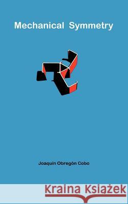 Mechanical Symmetry Joaqu N. Obreg N. Cobo 9781477245736 Authorhouse - książka