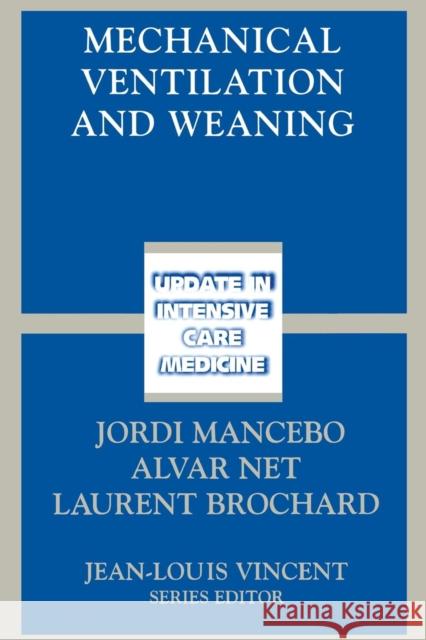 Mechanical Ventilation and Weaning Jordi Mancebo, Alvar Net, Laurent Brochard 9783540441816 Springer-Verlag Berlin and Heidelberg GmbH &  - książka