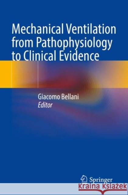 Mechanical Ventilation from Pathophysiology to Clinical Evidence Giacomo Bellani 9783030934033 Springer - książka