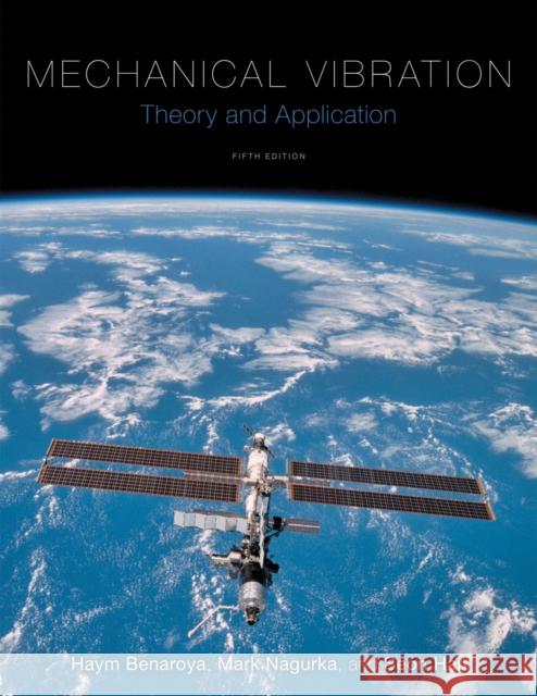 Mechanical Vibration: Theory and Application Benaroya, Haym 9781978831063 Rutgers University Press - książka