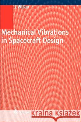 Mechanical Vibrations in Spacecraft Design Jaap Wijker 9783540405306 SPRINGER-VERLAG BERLIN AND HEIDELBERG GMBH &  - książka