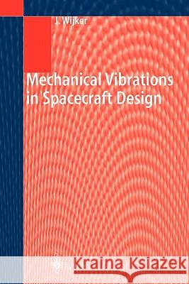 Mechanical Vibrations in Spacecraft Design J. Jaap Wijker 9783642073540 Not Avail - książka